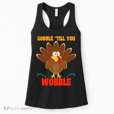 Gobble Till You Wobble Women's Tank Top