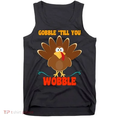 Gobble Till You Wobble Tank Top