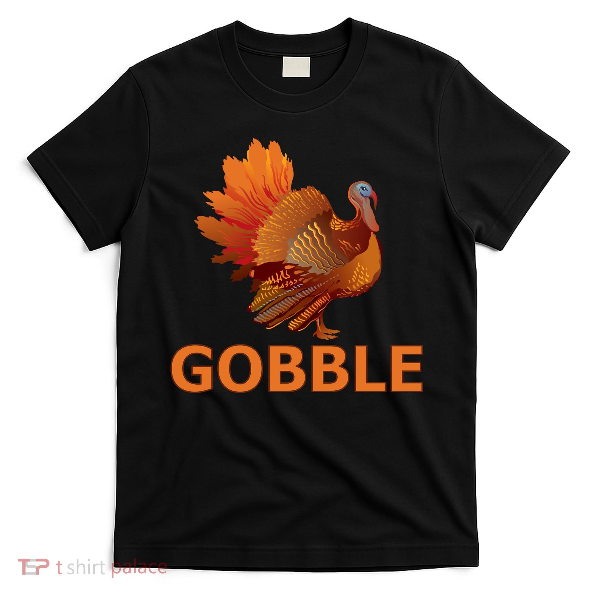 Gobble Turkey Thanksgiving T-Shirt