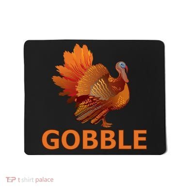 Gobble Turkey Thanksgiving Mousepad