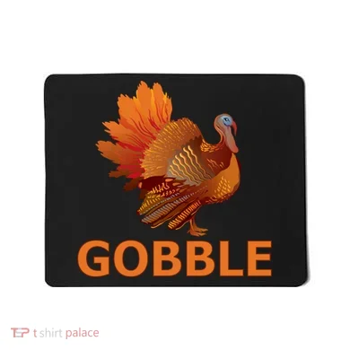 Gobble Turkey Thanksgiving Mousepad