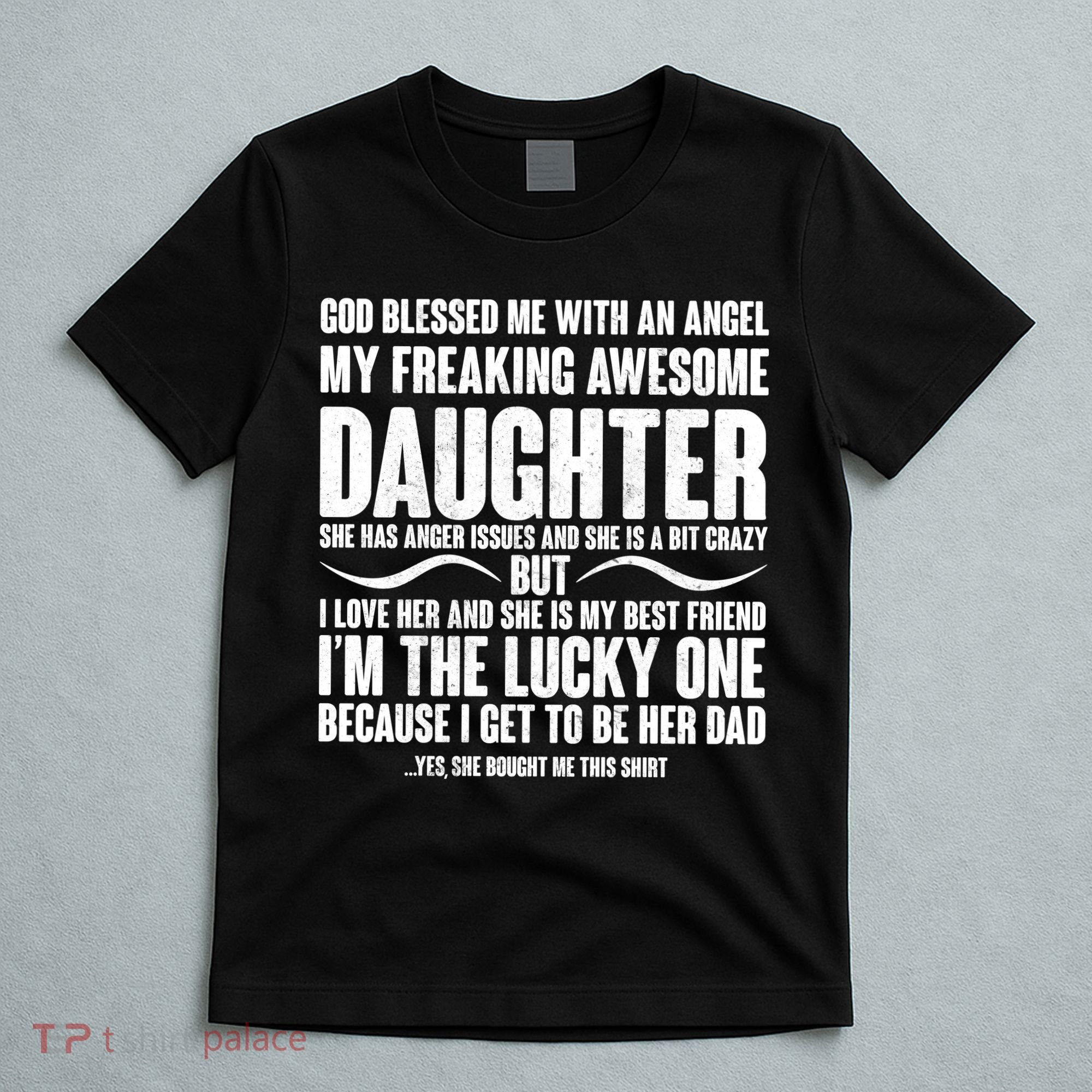 God Blessed Me With An Angel My Awesome Daughter T-Shirt