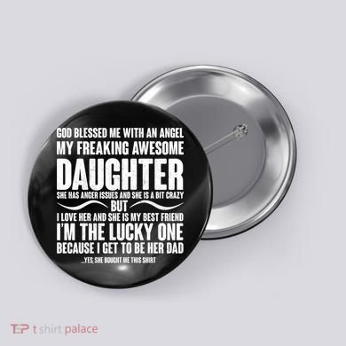 God Blessed Me With An Angel My Awesome Daughter Button