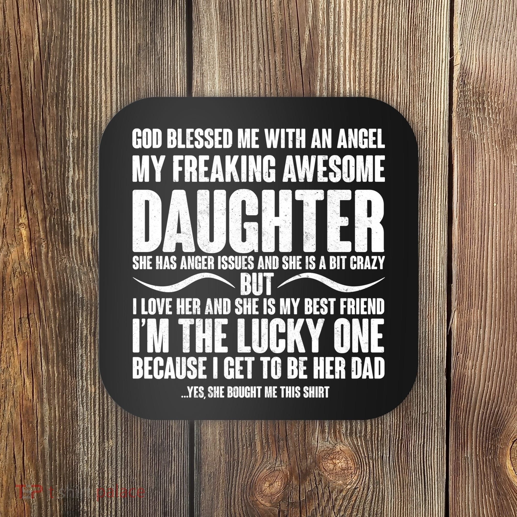 God Blessed Me With An Angel My Awesome Daughter Coaster