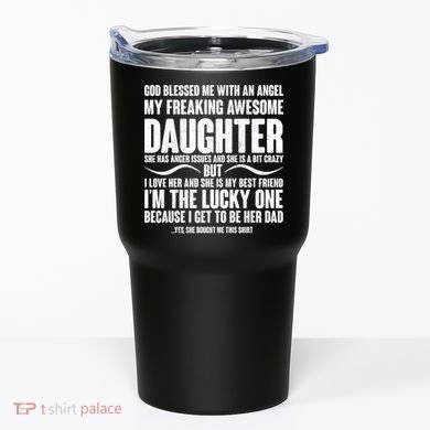God Blessed Me With An Angel My Awesome Daughter Tumbler