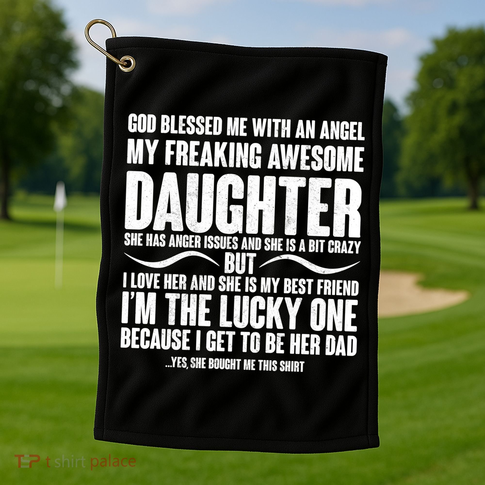 God Blessed Me With An Angel My Awesome Daughter Golf Towel