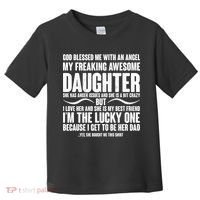 God Blessed Me With An Angel My Awesome Daughter Toddler T-Shirt thumb 0