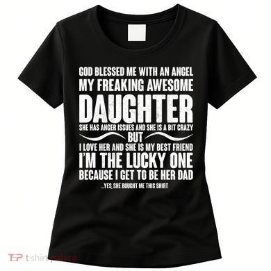 God Blessed Me With An Angel My Awesome Daughter Women's T-Shirt