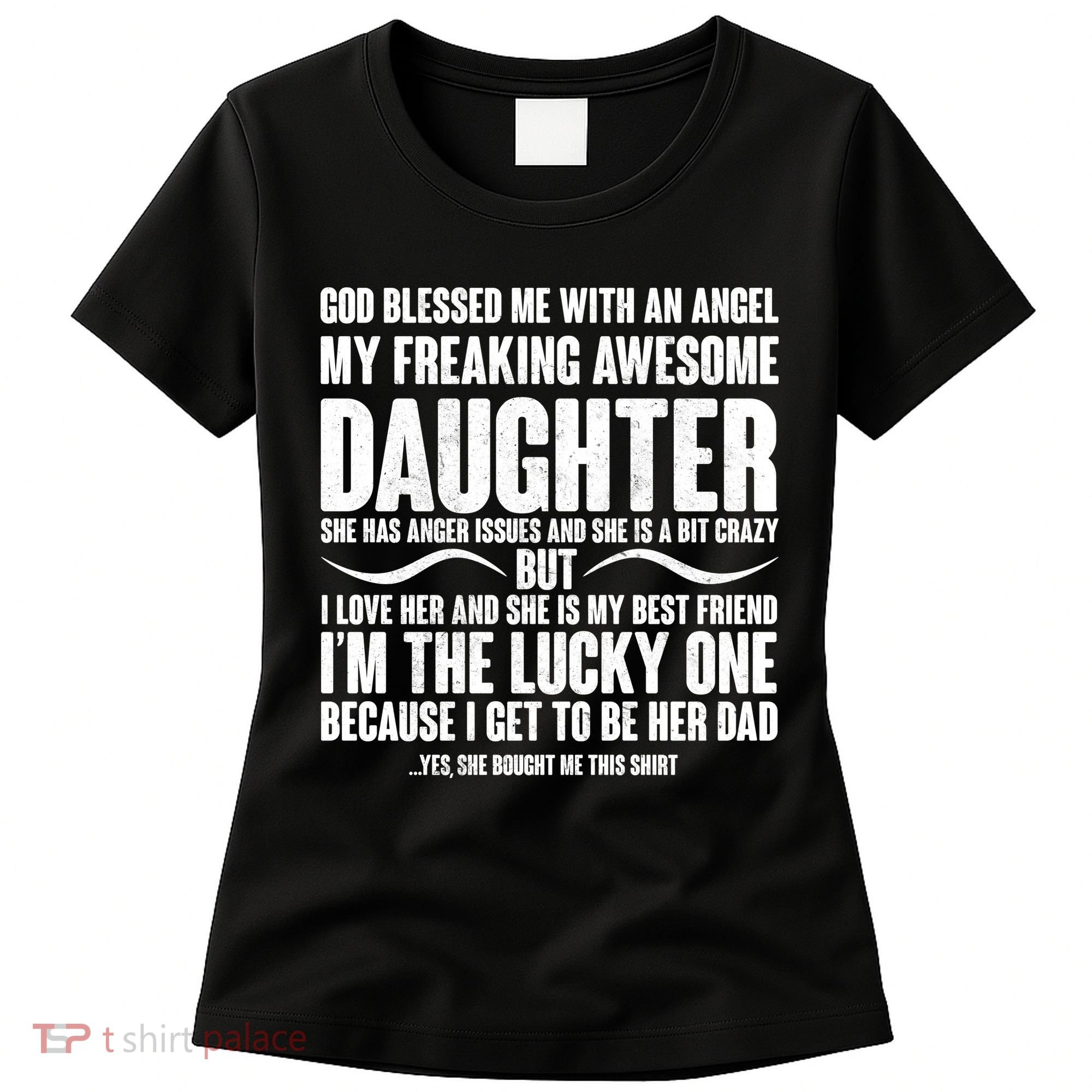 God Blessed Me With An Angel My Awesome Daughter Women's T-Shirt