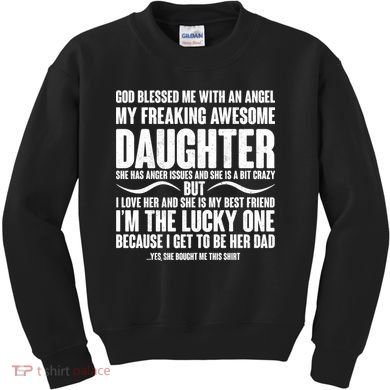 God Blessed Me With An Angel My Awesome Daughter Kids Sweatshirt