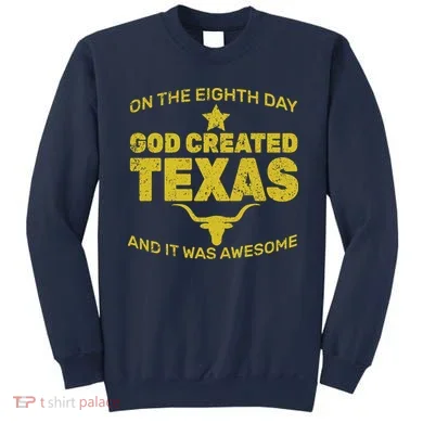God Created Texas Sweatshirt