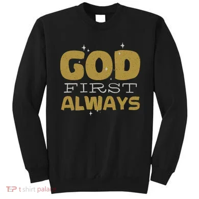God First Always Sweatshirt