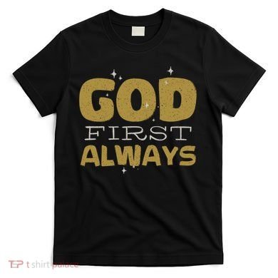 God First Always T-Shirt