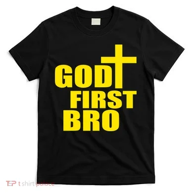 God First Bro T-Shirt