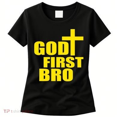 God First Bro Women's T-Shirt