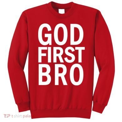God First Bro Christian Sweatshirt