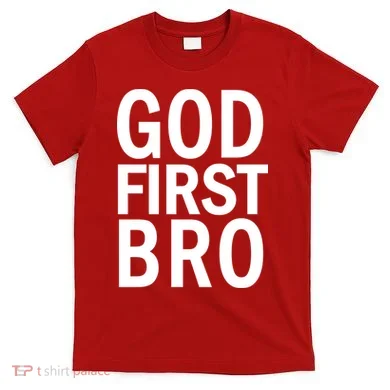 God First Bro Christian T-Shirt