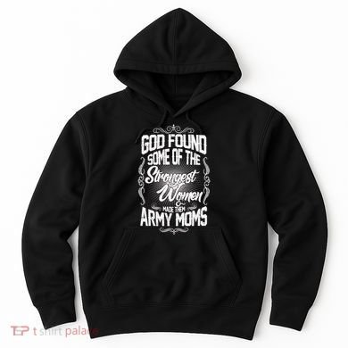 God Found Strong Army Moms Hoodie