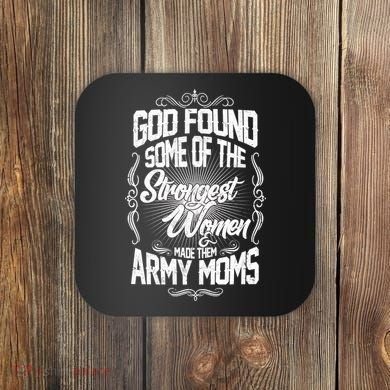 God Found Strong Army Moms Coaster