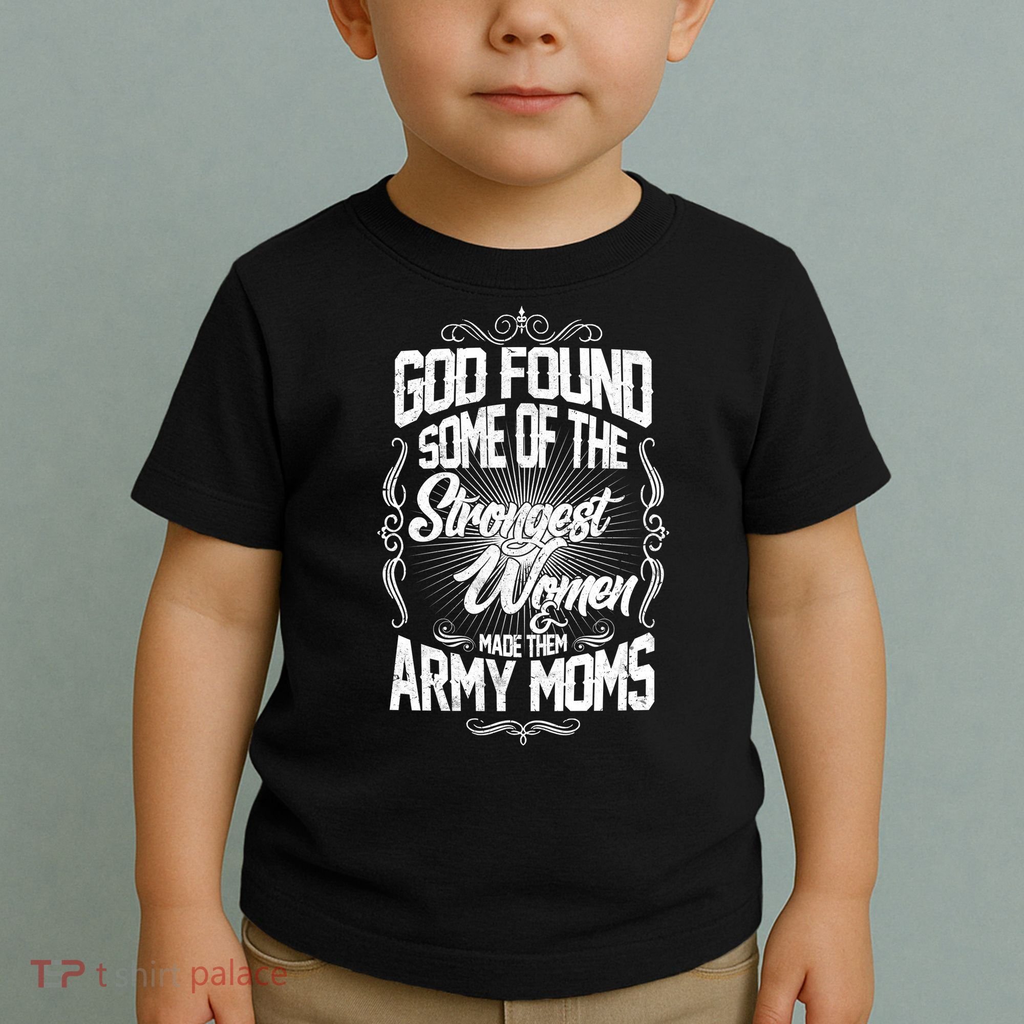 God Found Strong Army Moms Toddler T-Shirt
