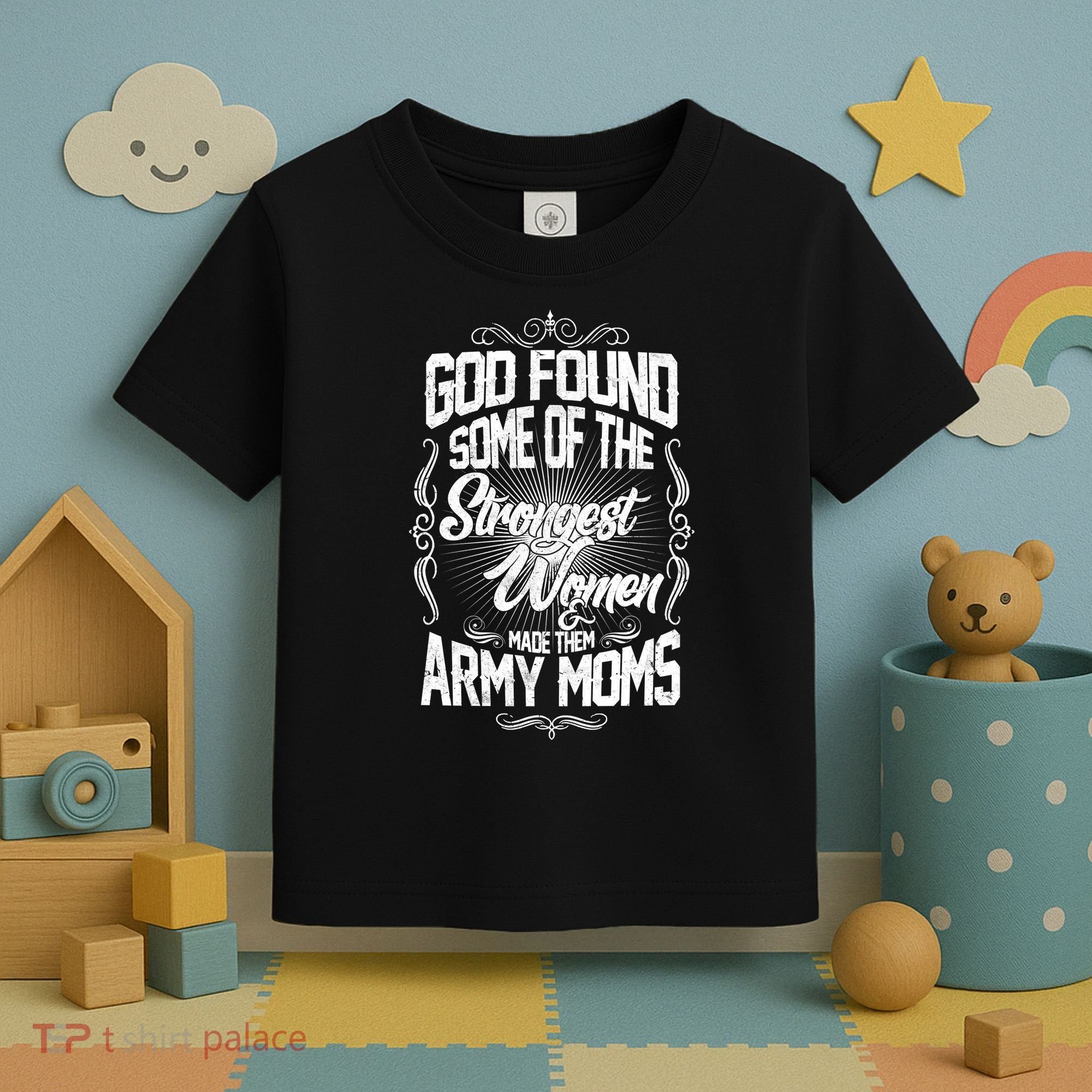 God Found Strong Army Moms Toddler T-Shirt