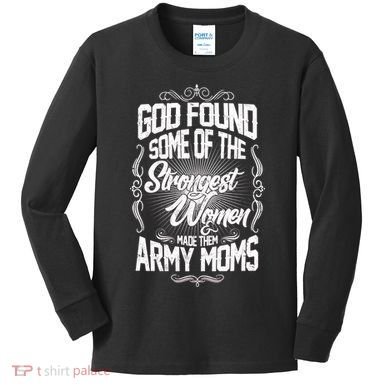 God Found Strong Army Moms Kids Long Sleeve Shirt