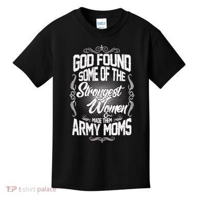 God Found Strong Army Moms Kids T-Shirt