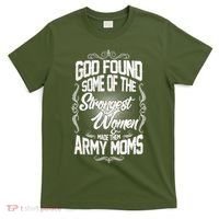 God Found Strong Army Moms T-Shirt thumb 0
