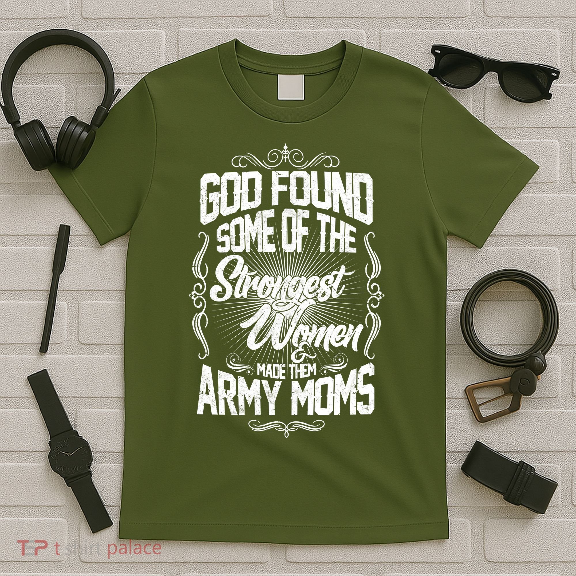 God Found Strong Army Moms T-Shirt