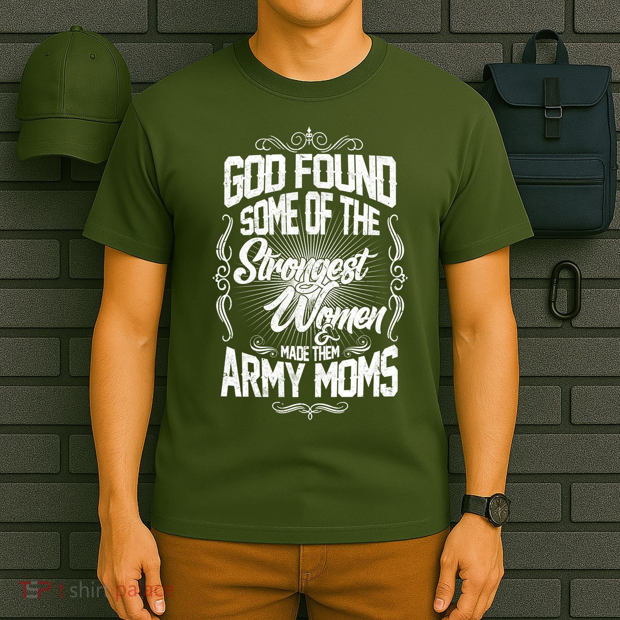 God Found Strong Army Moms T-Shirt