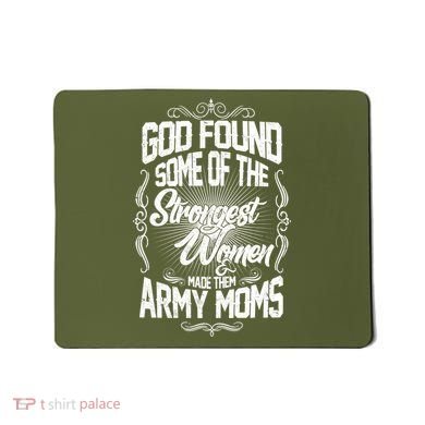 God Found Strong Army Moms Mousepad