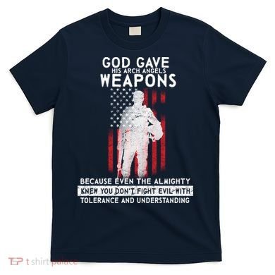 God Gave Weapons To Fight Evil T-Shirt
