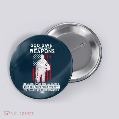 God Gave Weapons To Fight Evil Button
