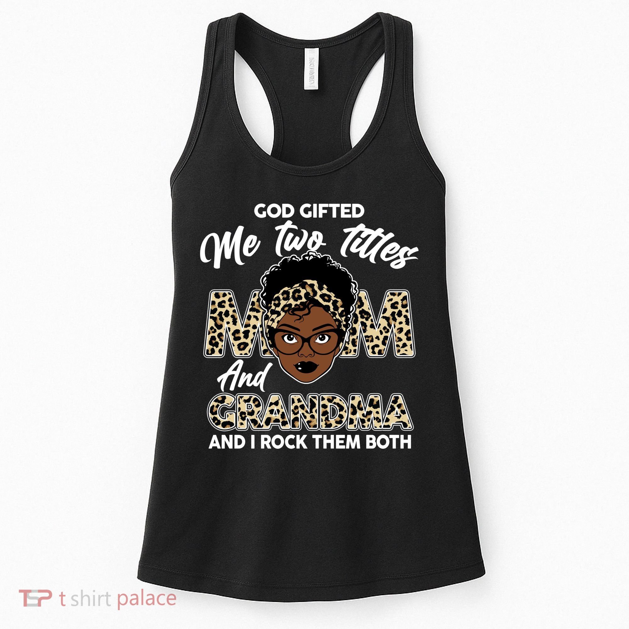 God Gifted Me Two Titles Mom and Grandma Leopard Style Women's Tank Top
