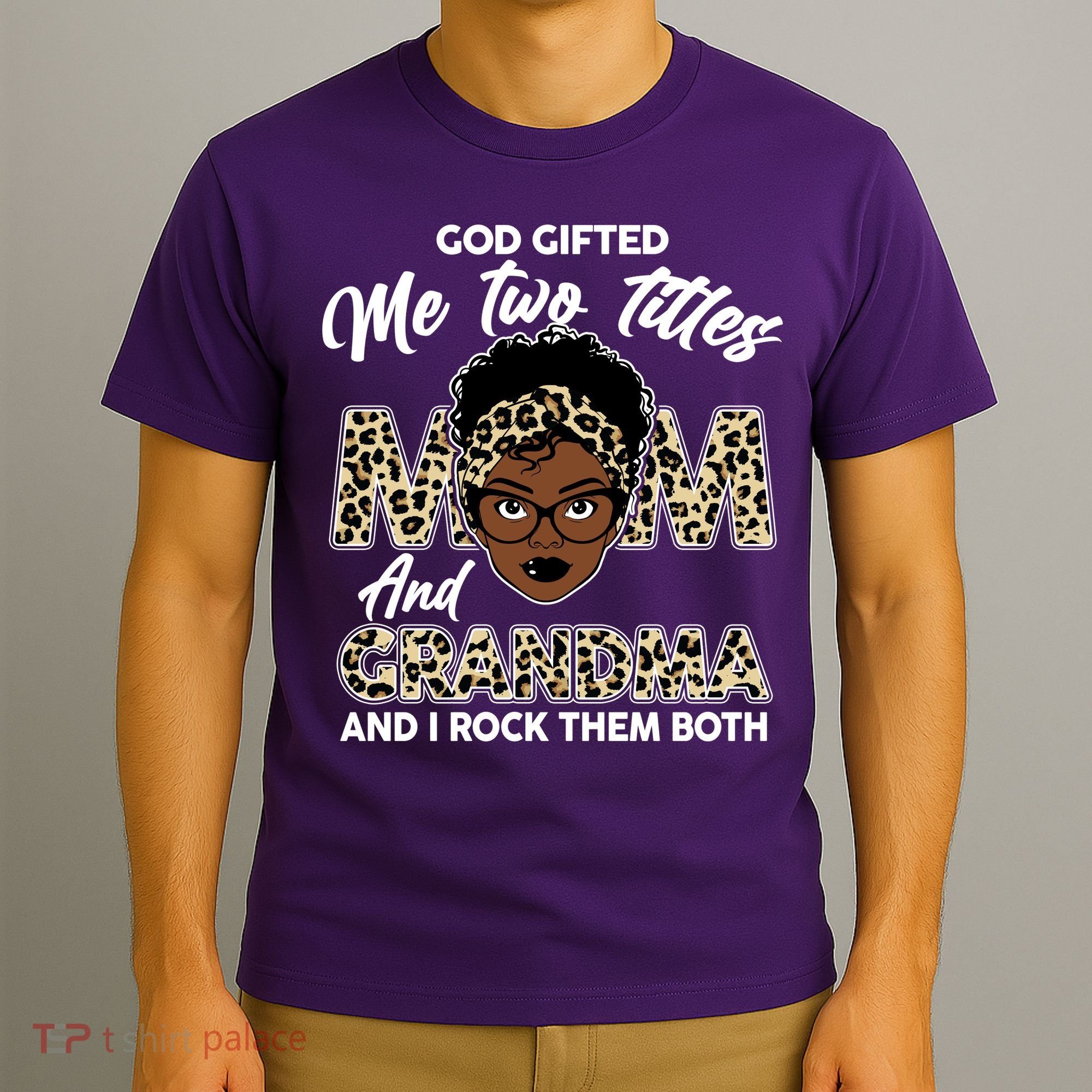 God Gifted Me Two Titles Mom and Grandma Leopard Style T-Shirt