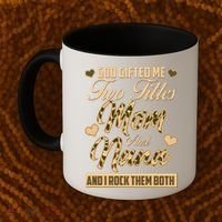 God Gifted Me Two Titles Mom and Nana Coffee Mug thumb 2