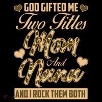 God Gifted Me Two Titles Mom and Nana Coffee Mug thumb 5