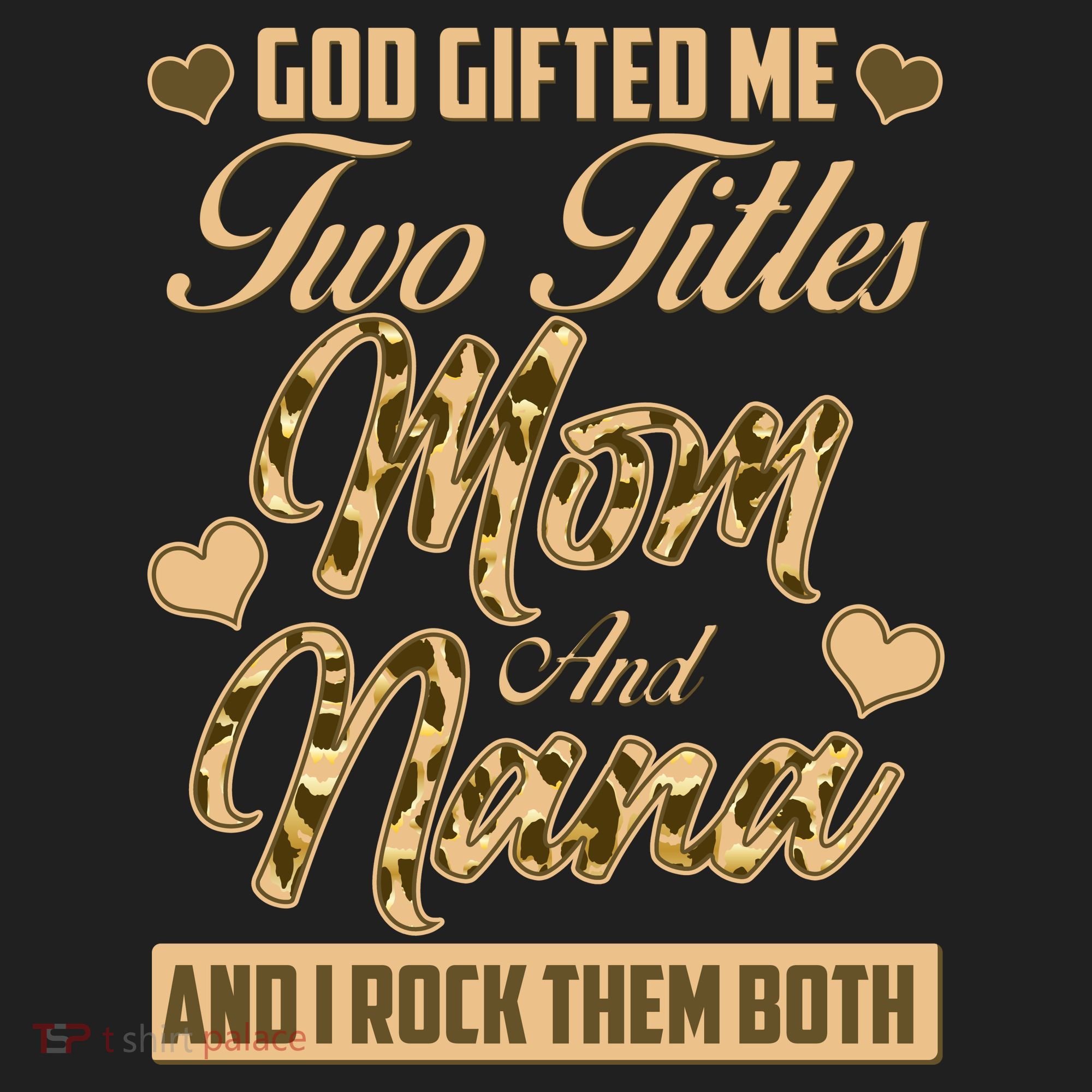 God Gifted Me Two Titles Mom and Nana Hat