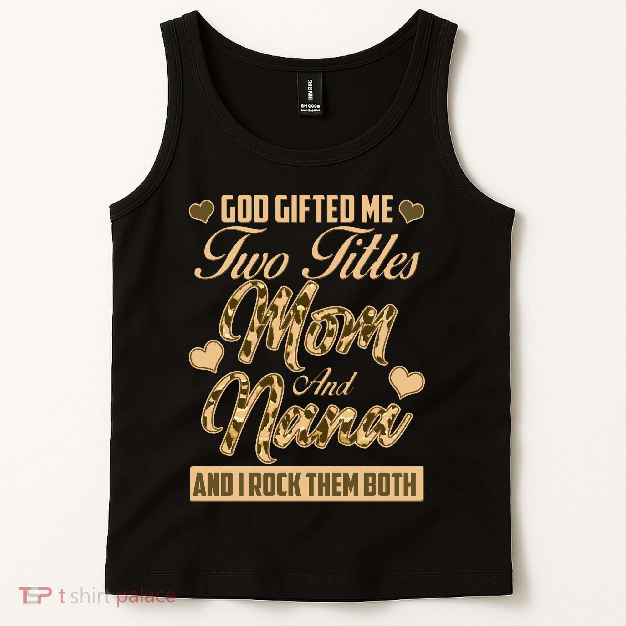 God Gifted Me Two Titles Mom and Nana Tank Top