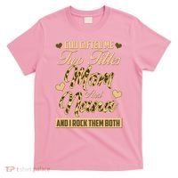 God Gifted Me Two Titles Mom and Nana T-Shirt thumb 0