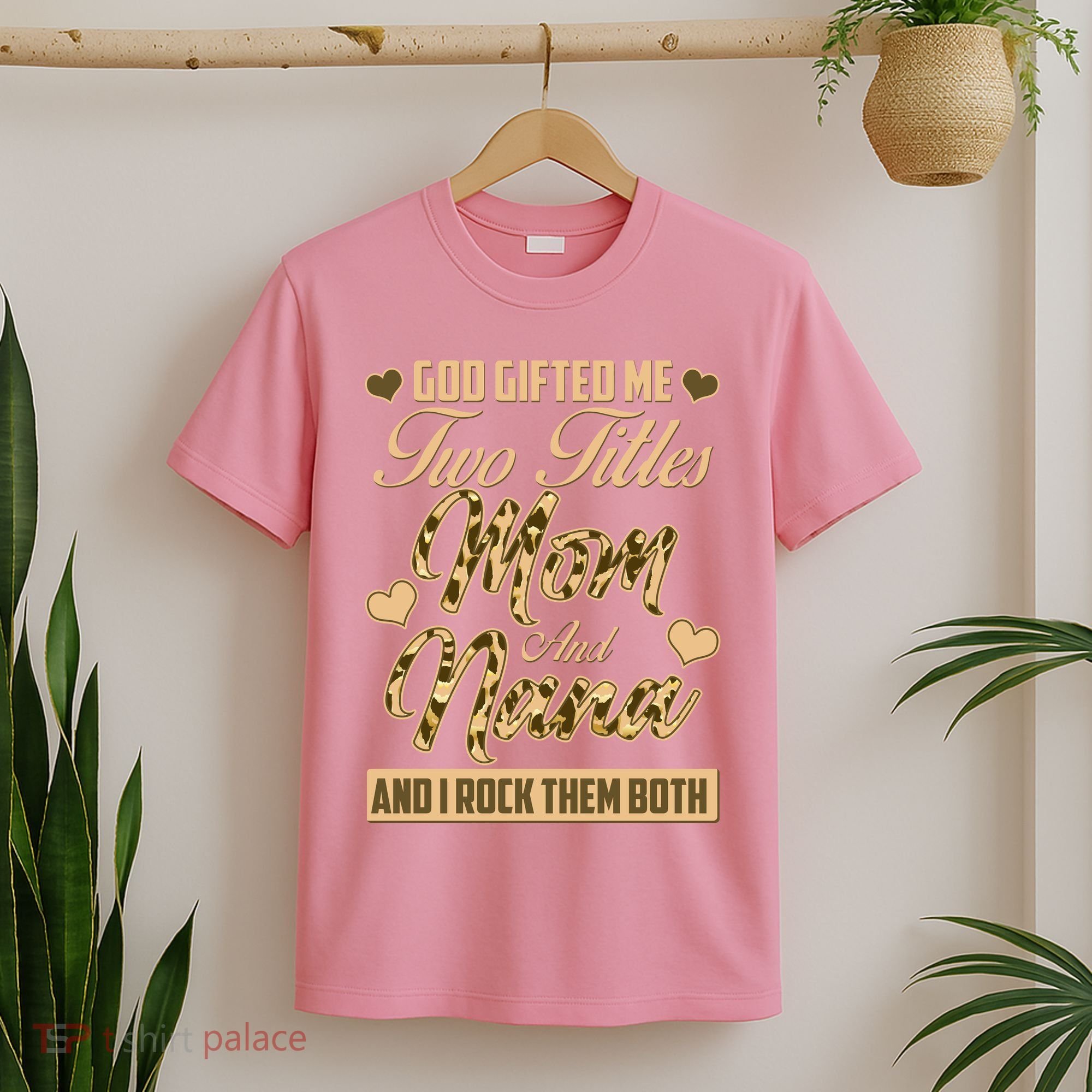 God Gifted Me Two Titles Mom and Nana T-Shirt