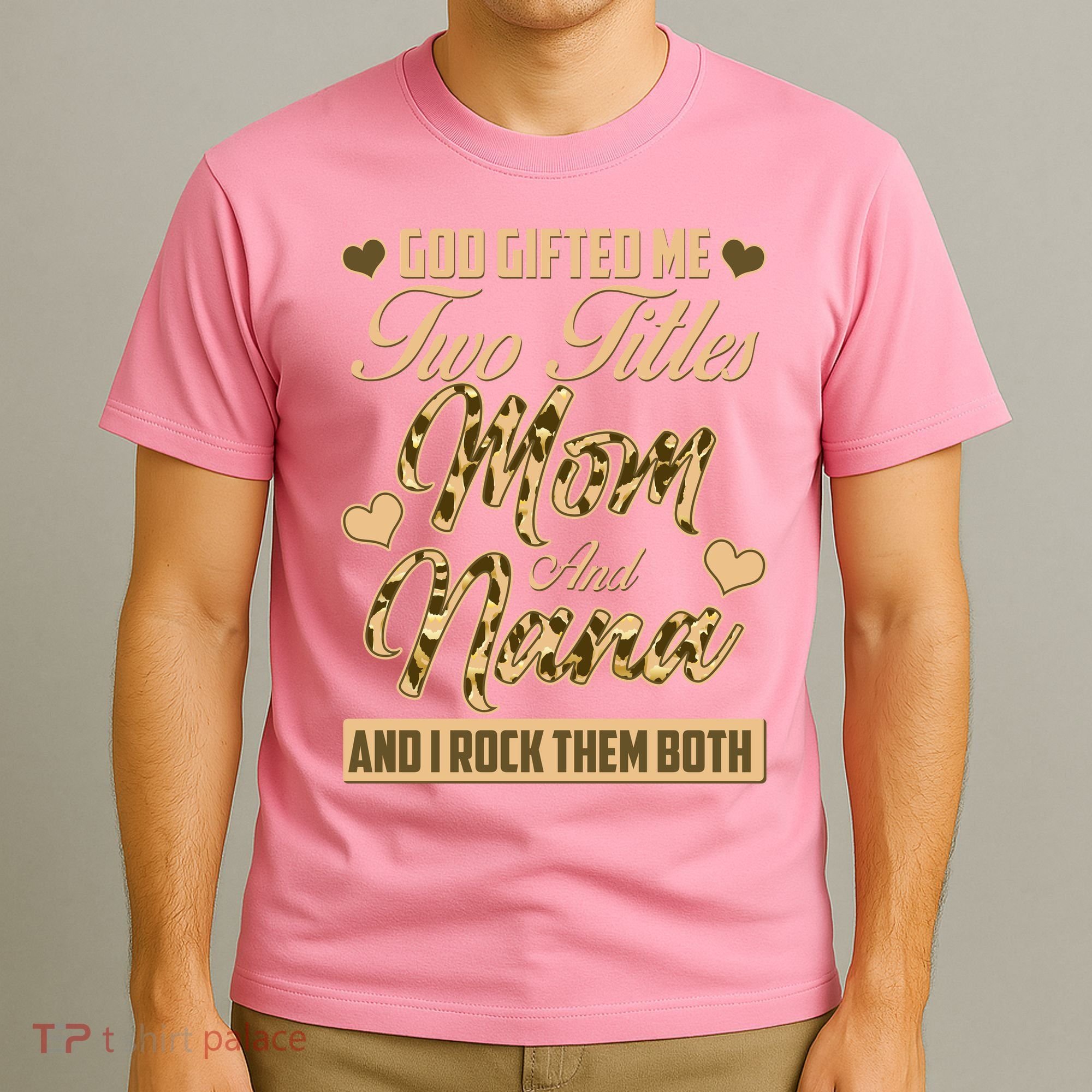 God Gifted Me Two Titles Mom and Nana T-Shirt
