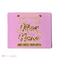 God Gifted Me Two Titles Mom and Nana Mousepad thumb 0