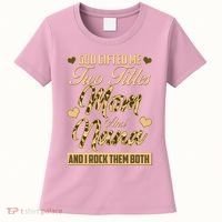 God Gifted Me Two Titles Mom and Nana Women's T-Shirt thumb 0