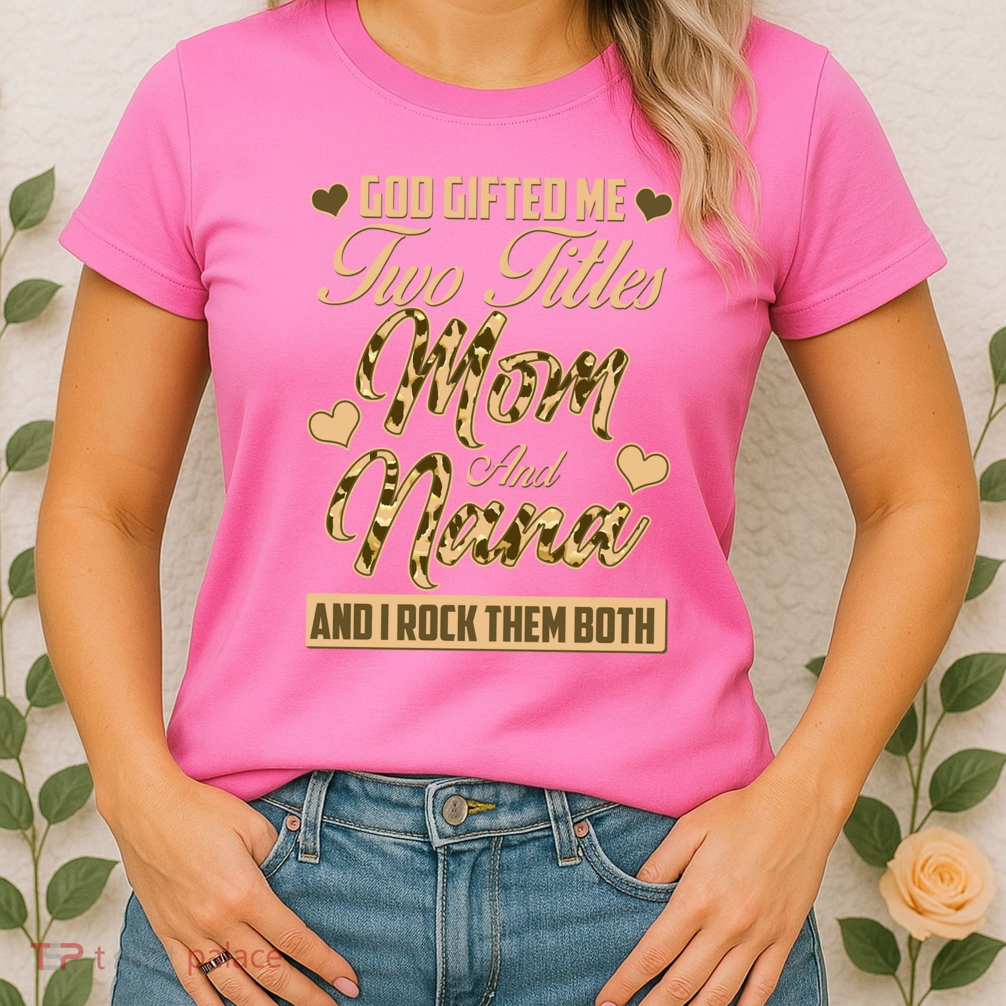 God Gifted Me Two Titles Mom and Nana Women's T-Shirt