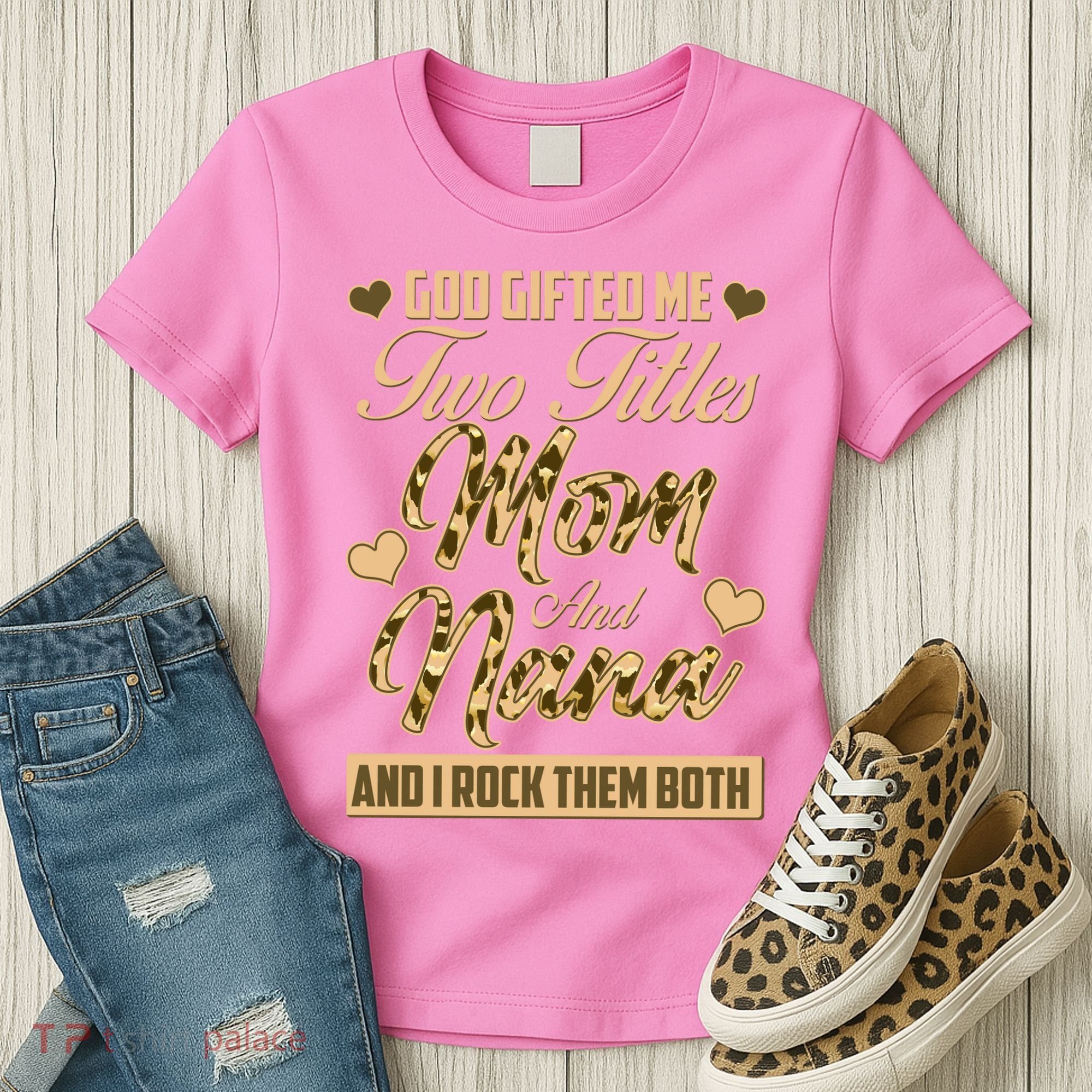 God Gifted Me Two Titles Mom and Nana Women's T-Shirt