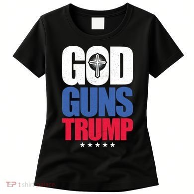 God Guns & Donald Trump Women's T-Shirt