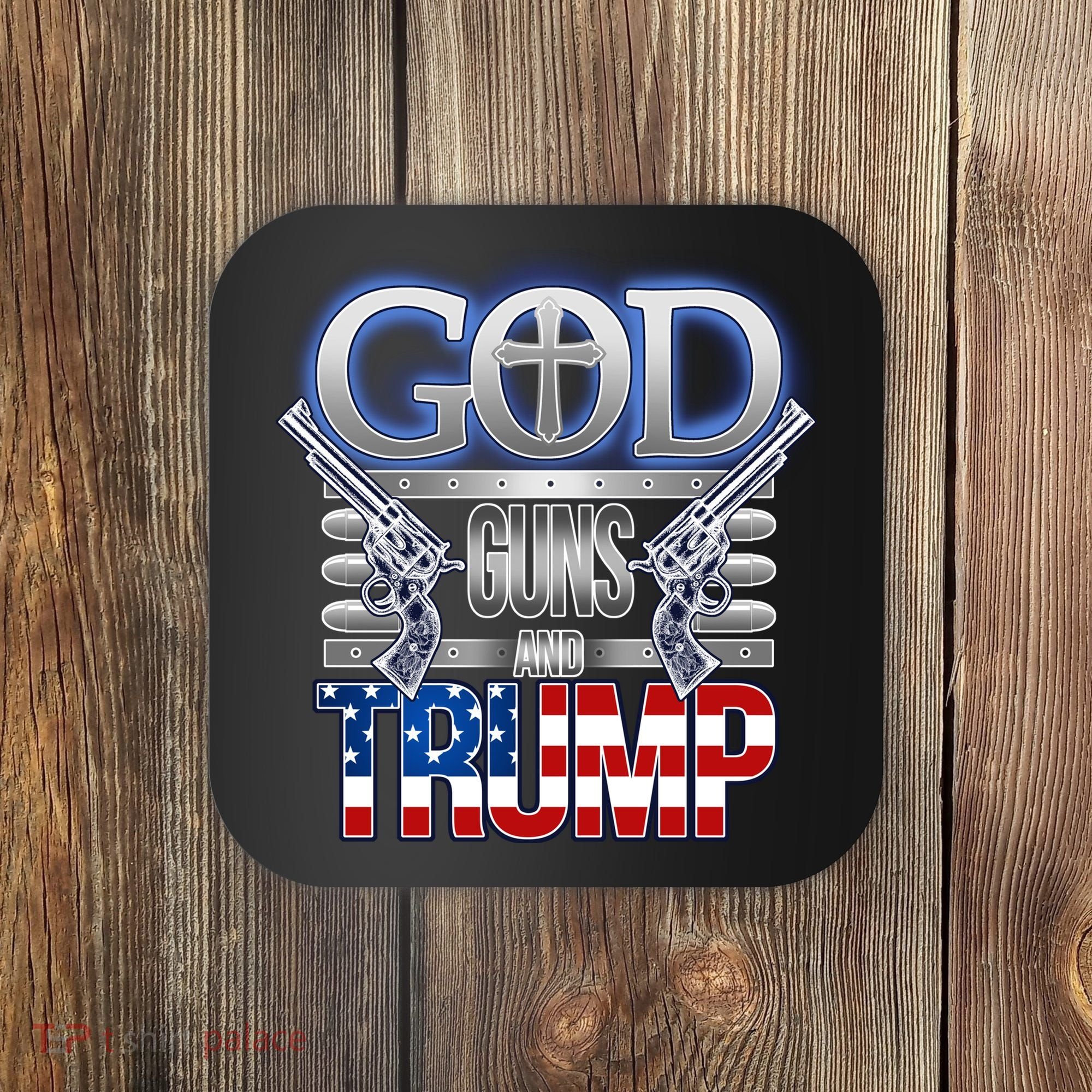 God Guns And Donald Trump Coaster