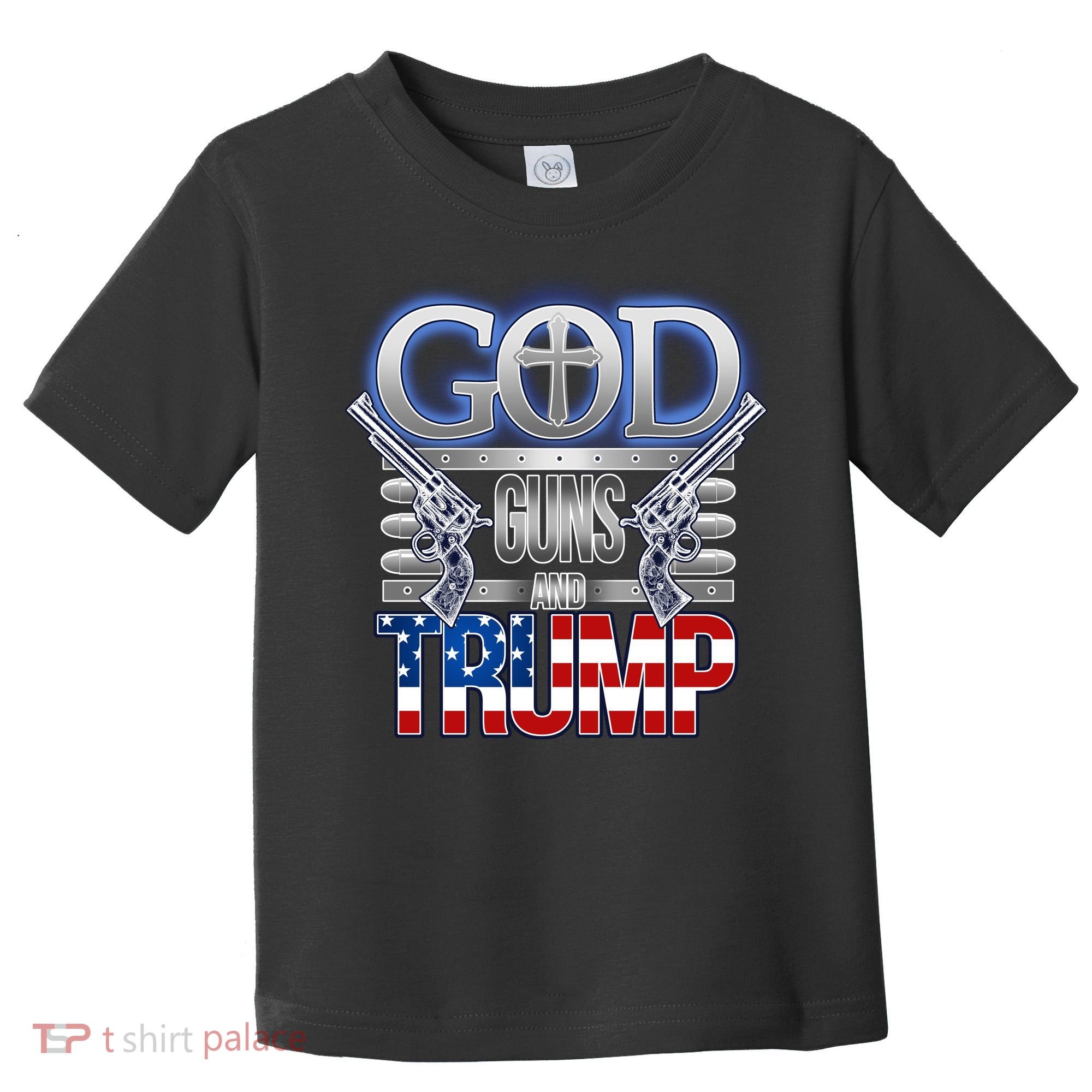 God Guns And Donald Trump Toddler T-Shirt