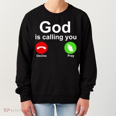 God Is Calling Decline or Pray Women's Sweatshirt